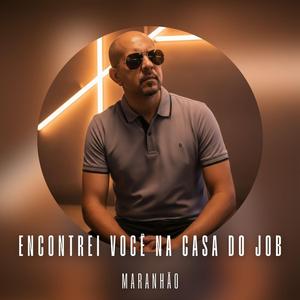Encontrei você na casa do job