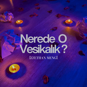 Nerede O Vesikalık?