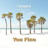 TIDIANX - You Fine