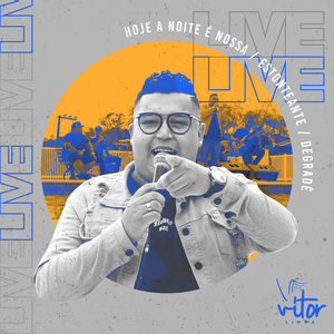 Hoje a Noite É Nossa / Estonteante / Degradê