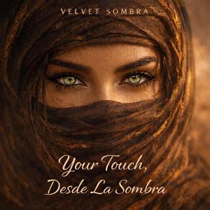 Your Touch, Desde La Sombra