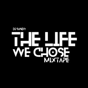 THE LIFE WE CHOSE MIXTAPE (live)