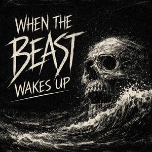 when the beast wakes up