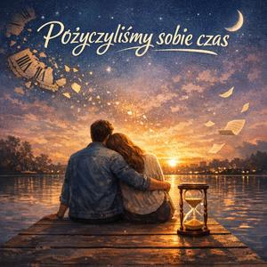 Pożyczyliśmy sobie czas