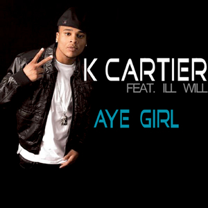 Aye Girl (feat. Ill Will)