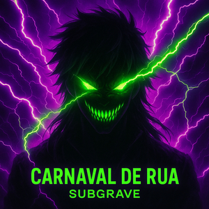 CARNAVAL DE RUA - SUBGRAVE