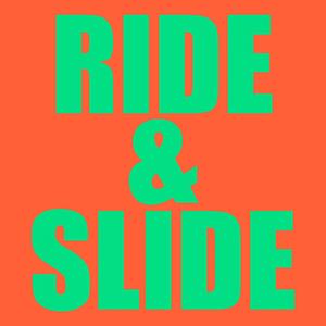 Ride & Slide