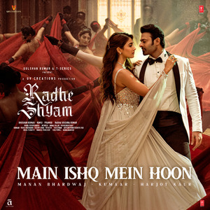 Main Ishq Mein Hoon (From "Radhe Shyam")