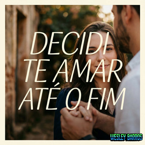 Decidi te amar até o fim