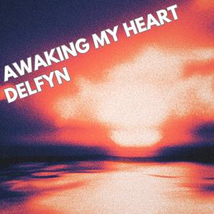 Awaking My Heart