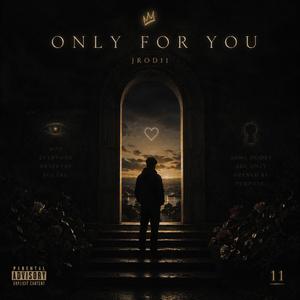 Only For You