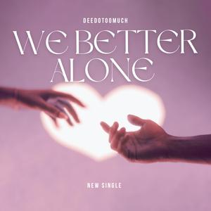 We Better Alone