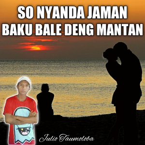 So Nyanda Jaman Baku Bale Deng Mantan