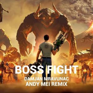 Damjan Mravunac - Boss Fight (Andy Mei Remix)
