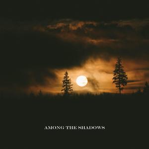 Among the Shadows