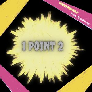 1 POINT 2 (feat. A2daMoney)