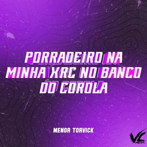 Porradeiro na Minha Xrc no Banco do Corola