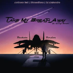 Take My Breath Away (feat. Georgi Barratt, Dimen5ions & DJ Alejandro) (Bachata Version)