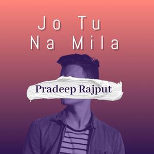 Jo Tu Na Mila (feat. Manish Rajput)