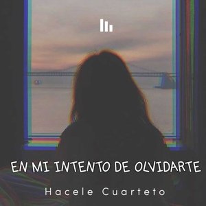 En mi Intento de olvidarte
