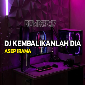 Kembalikanlah dia (Remix)