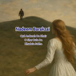 Qul Andazah Da Khair O Shar Bula Da Khudaia Sakha