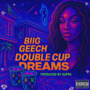 Double Cup Dreams