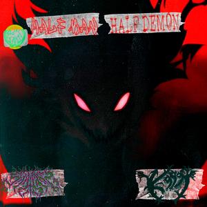 Half man-Half demon (feat. KXJIMV 9999)