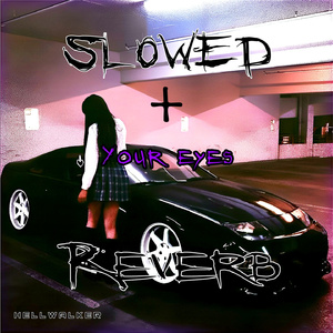 Your Eyes (Slowed + Reverb)