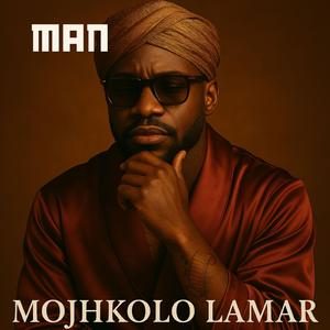 MAN (feat. MOJHKOLO LAMAR)