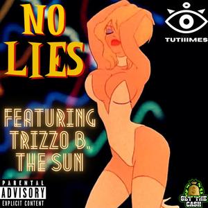 No Lies (feat. Trizzo B. The Sun)