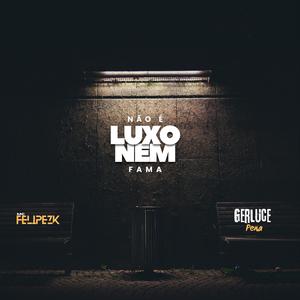 Não é luxo nem fama (feat. Gerluce Pena)
