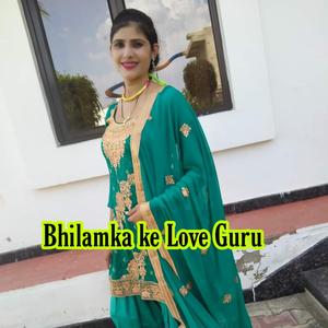 Bhilamka Ke Love Guru