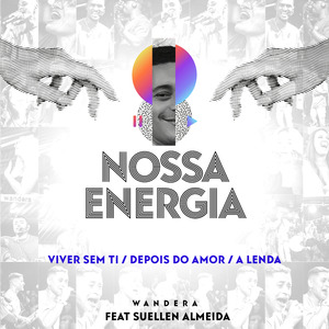 Nossa Energia: Viver Sem Ti / Depois do Amor / A Lenda (Ao Vivo)