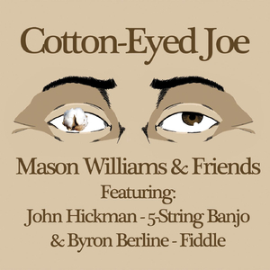Cotton-Eyed Joe (feat. Byron Berline & John Hickman)