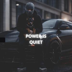 POWER IS QUIET