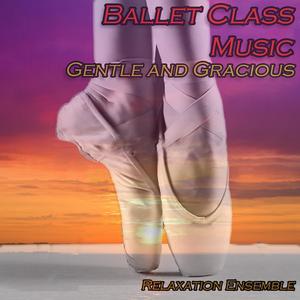 Ballet Class Music: Set Free