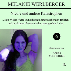 Nicole und andere Katastrophen 6 (Teil 95)