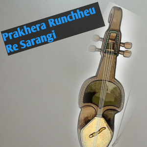 Prakhera Runchheu Re Sarangi