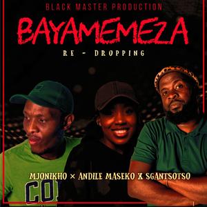 Bayamemeza (feat. Andile maseko & Sgantsotso)