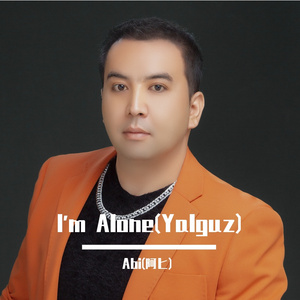 I'm Alone/Yalguz(维语版)
