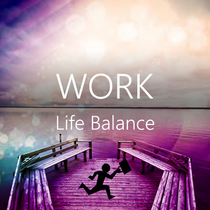 Work – Life Balance