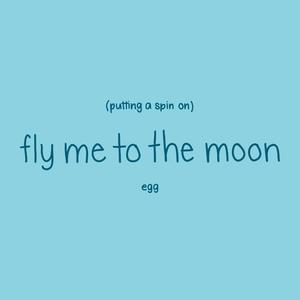 putting a spin on fly me to the moon