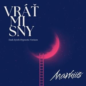 Vráť mi sny (Dark Synth Hypnotic Version)
