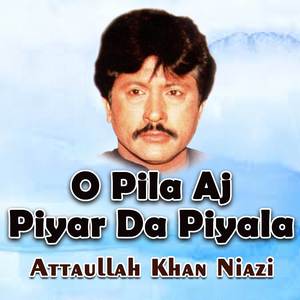 O Pila Aj Piyar Da Piyala