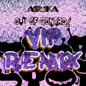 ASUKA-A$UKA - Out Of Control VIP MIX
