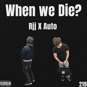 When we Die? (feat. Auto)