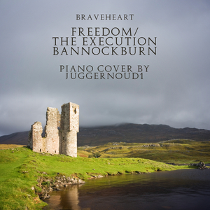 Freedom / The Execution Bannockburn (from "Braveheart") [Piano Solo]