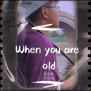 When you are old