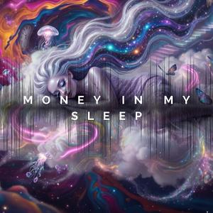 Money In My Sleep
